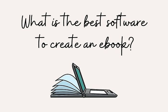 what is the best software to create an ebook