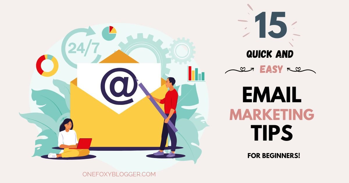 15 Ingenious Email Marketing Tips For Beginners Easy To Learn