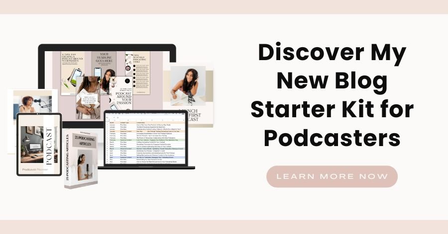 Discover my new blog starter kit for podcasters
